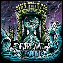 Kingdom Of Giants : Every Wave Of Sound
